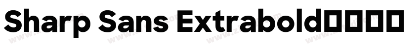 Sharp Sans Extrabold字体转换